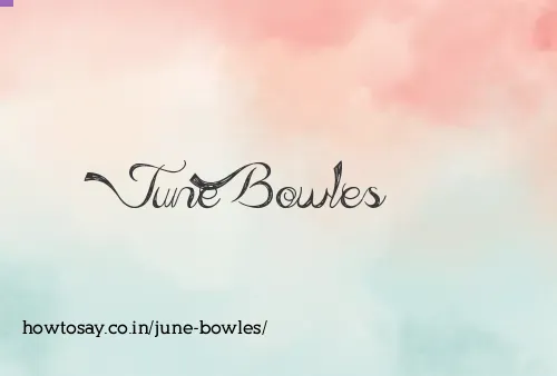 June Bowles
