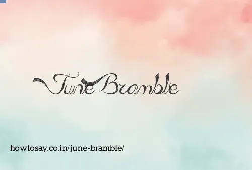 June Bramble