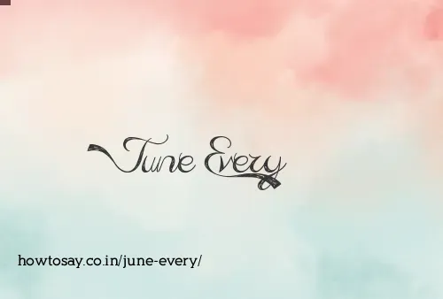 June Every