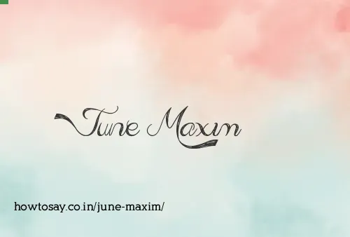 June Maxim