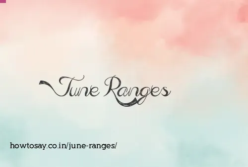 June Ranges