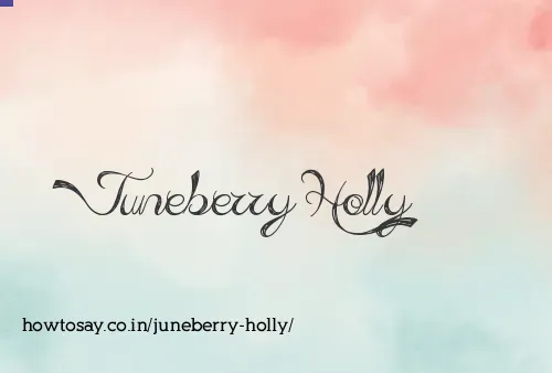 Juneberry Holly