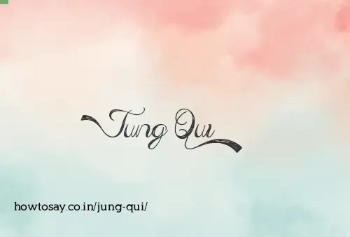 Jung Qui
