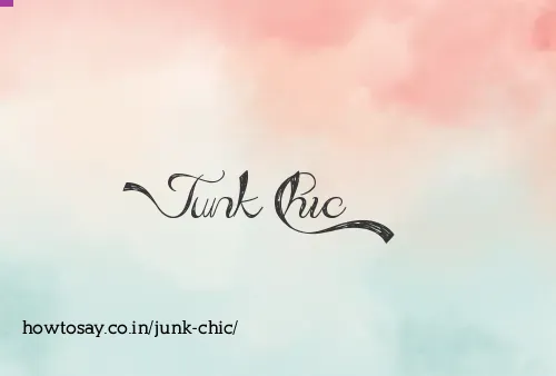 Junk Chic