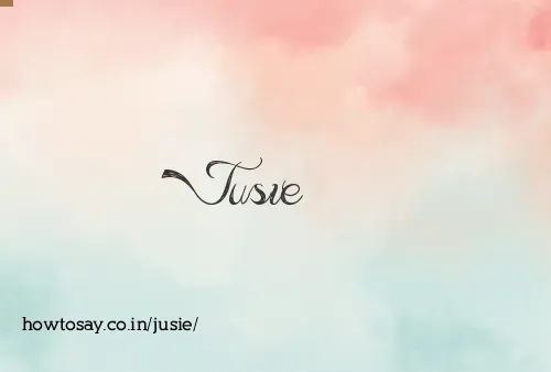 Jusie