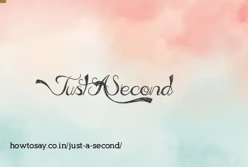 Just A Second