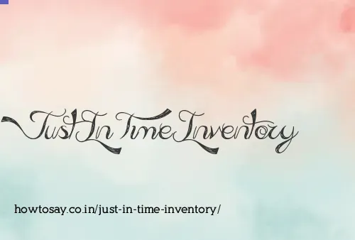 Just In Time Inventory