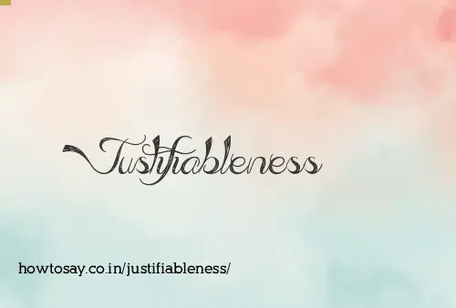 Justifiableness