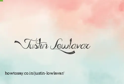 Justin Lowlavar