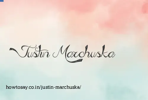 Justin Marchuska