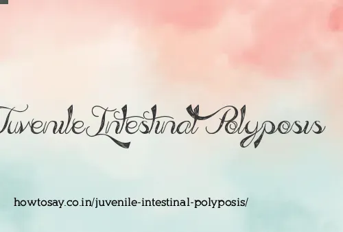 Juvenile Intestinal Polyposis
