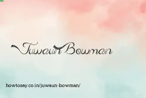 Juwaun Bowman