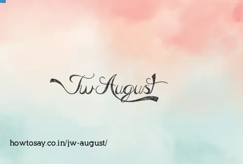 Jw August