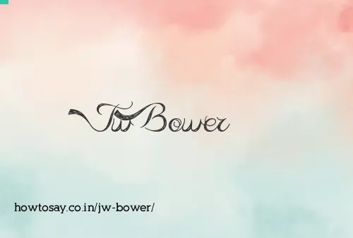 Jw Bower