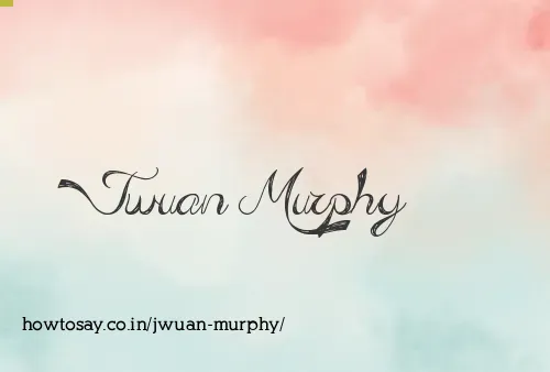 Jwuan Murphy