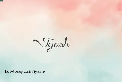 Jyash