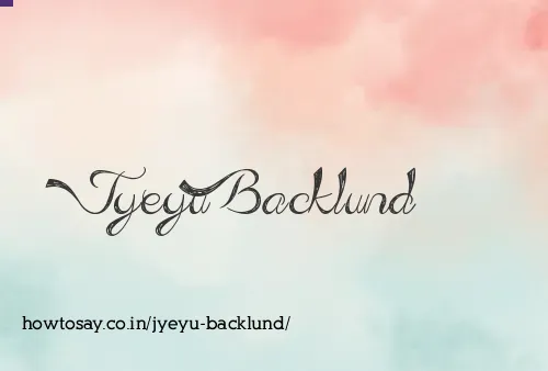 Jyeyu Backlund