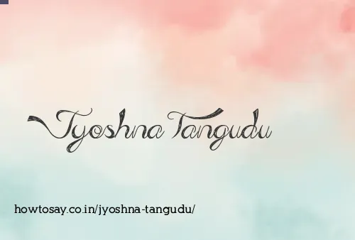 Jyoshna Tangudu