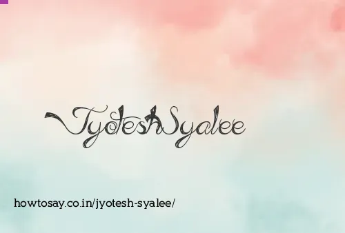 Jyotesh Syalee