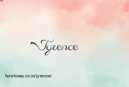 Jyrence
