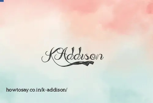 K Addison