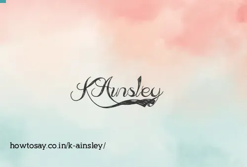 K Ainsley