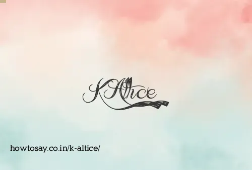 K Altice