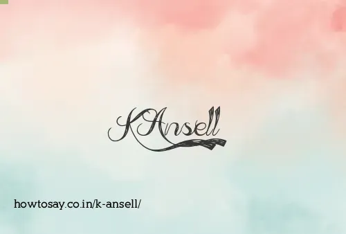 K Ansell