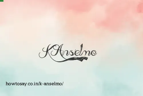 K Anselmo