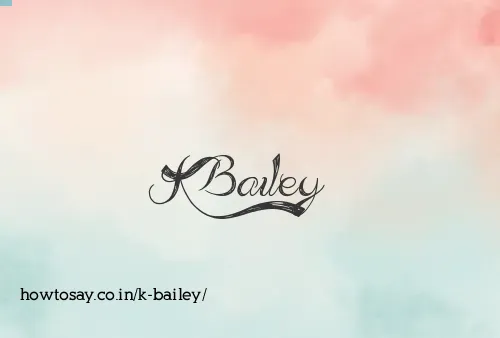 K Bailey
