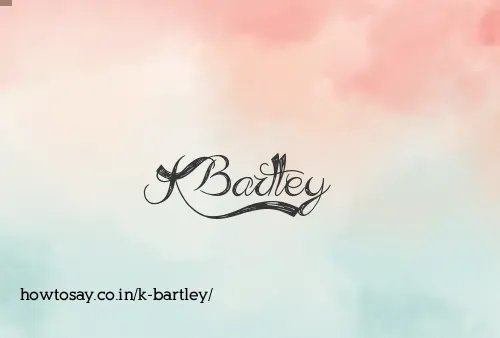 K Bartley