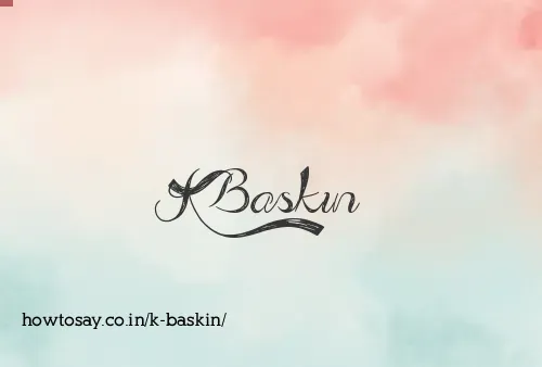 K Baskin