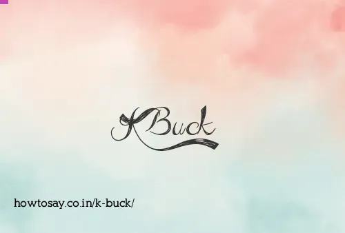 K Buck