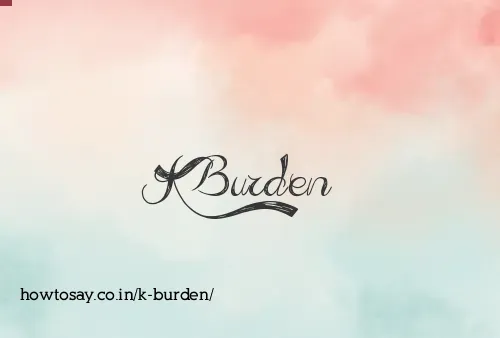 K Burden