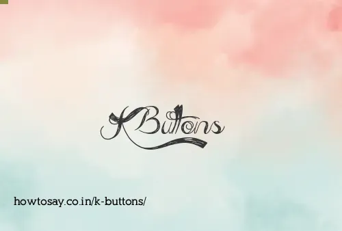 K Buttons