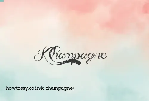 K Champagne