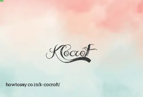 K Cocroft