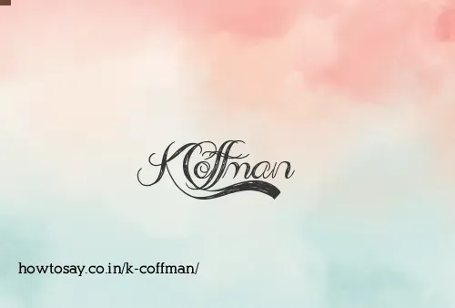 K Coffman