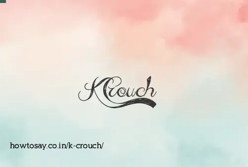 K Crouch