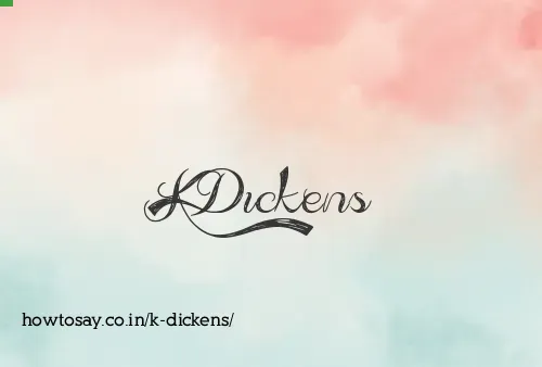 K Dickens
