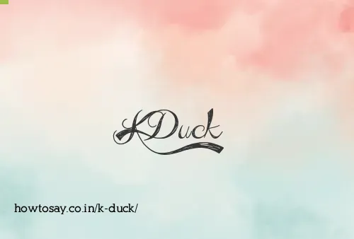 K Duck