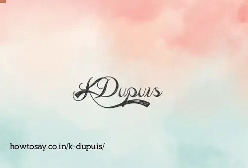 K Dupuis