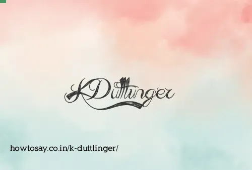 K Duttlinger