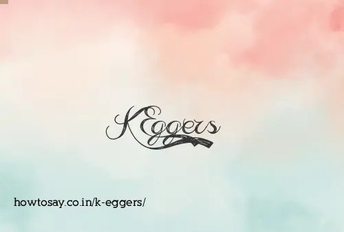 K Eggers