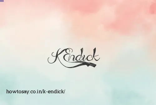 K Endick