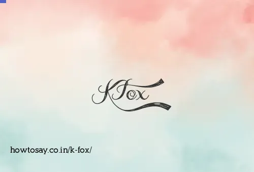 K Fox