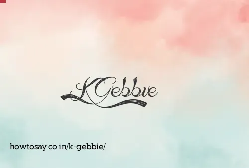 K Gebbie