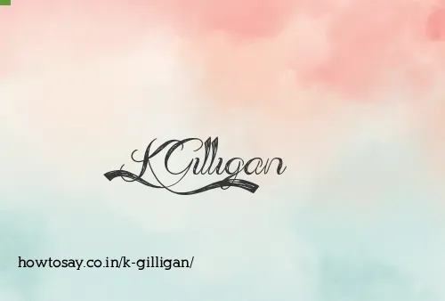K Gilligan