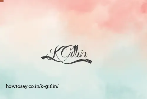 K Gitlin