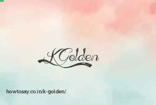 K Golden